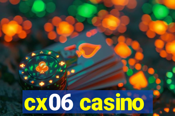 cx06 casino